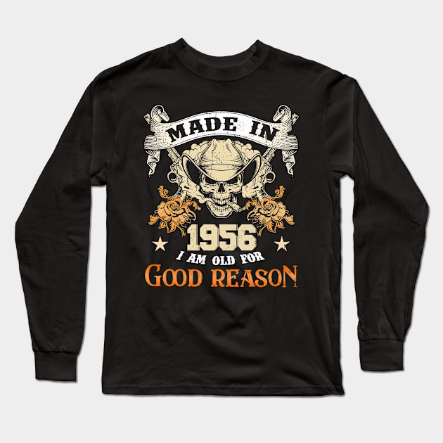 Skull Made In 1956 I Am Old For Good Reason Long Sleeve T-Shirt by louismcfarland